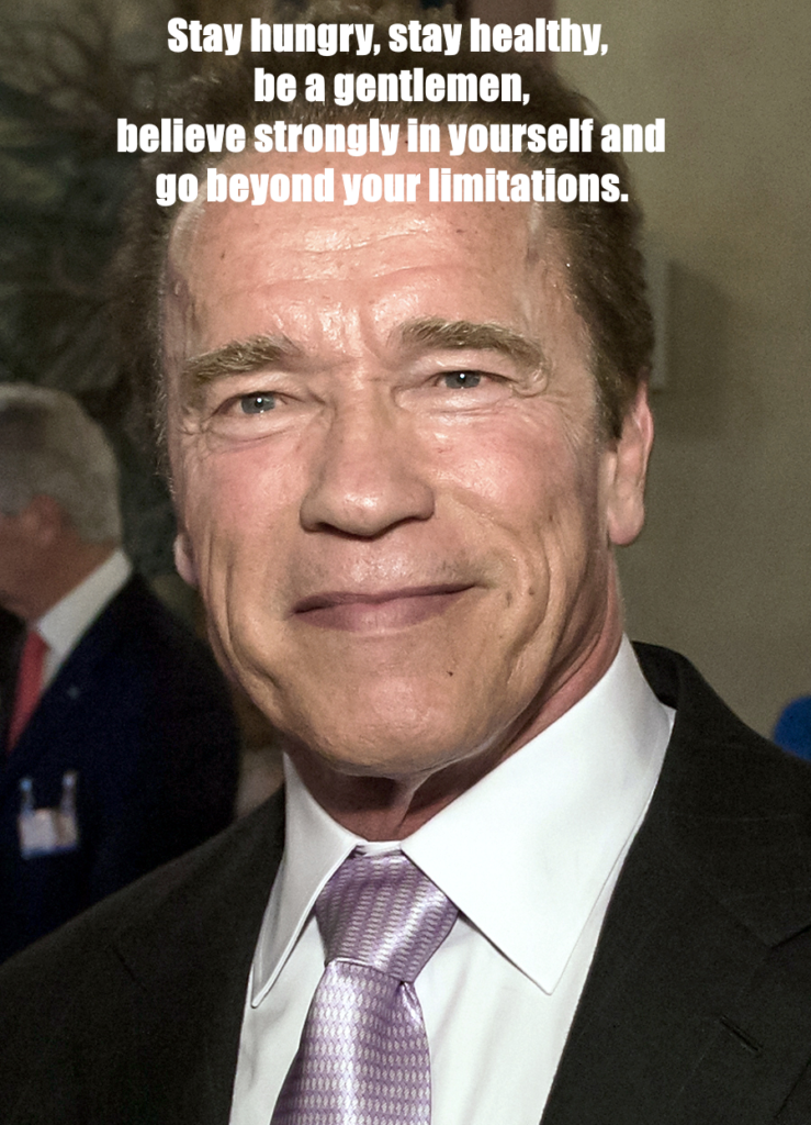 One of Arnold's many motivational quotes.